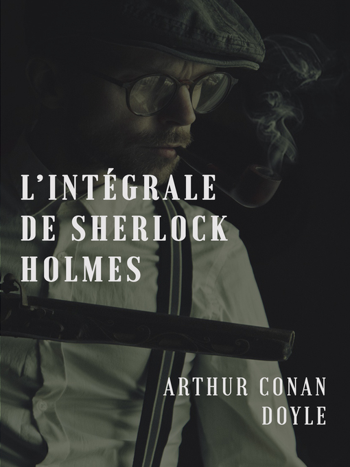 Title details for L'intégrale de Sherlock Holmes by Arthur Conan Doyle - Available